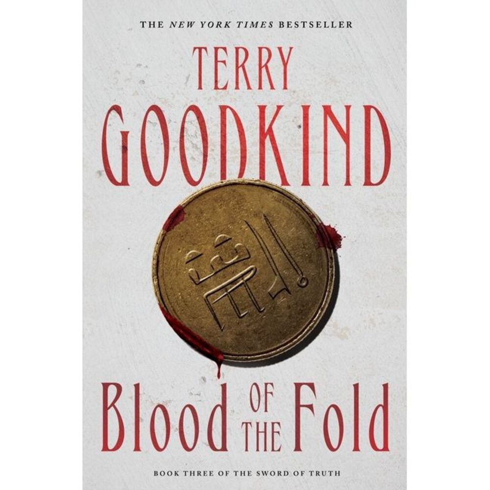 Blood of the Fold: Book Three of the Sword of Truth -- Terry Goodkind